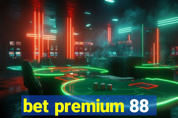 bet premium 88